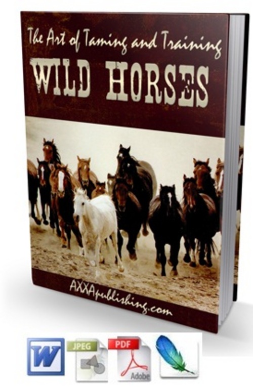 Product picture The Art of Taming and Training Wild Horses (PLR)